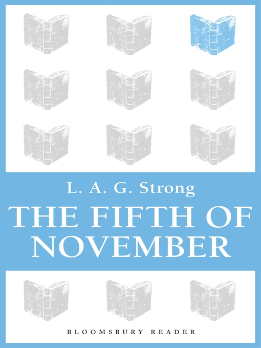 Title details for The Fifth of November by L. A. G. Strong - Available